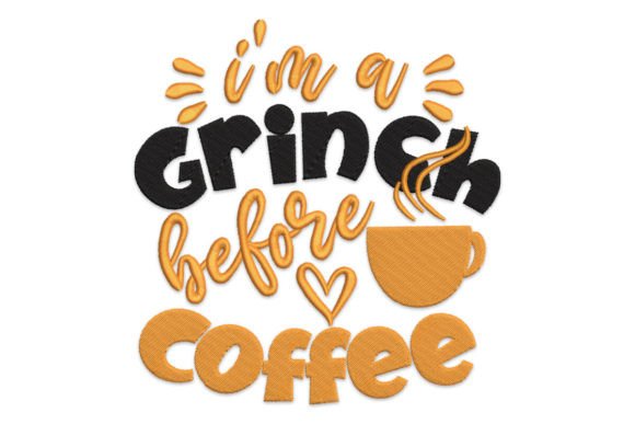 Iām a Grinch Before Coffee