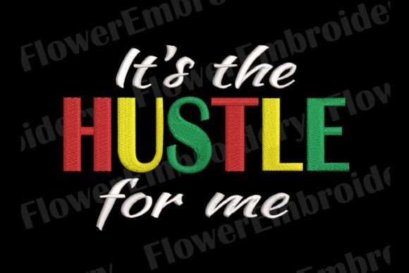 It's the Hustle for Me