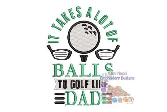 It Takes a Lot of Balls to Golf Like Dad